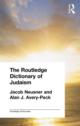 The Routledge Dictionary of Judaism (Routledge Dictionaries)