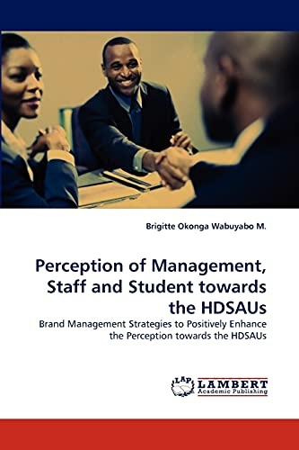 Perception of Management, Staff and Student towards the HDSAUs: Brand Management Strategies to Positively Enhance the Perception towards the HDSAUs