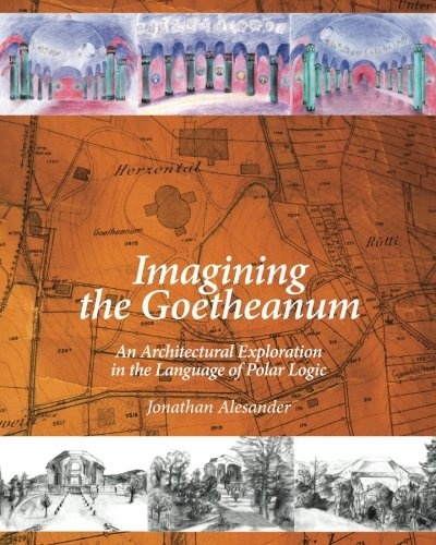 Imagining the Goetheanum: An Architectural Exploration in the Language of Polar Logic