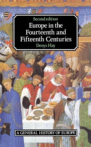 Europe in the Fourteenth and Fifteenth Centuries (2nd Edition)