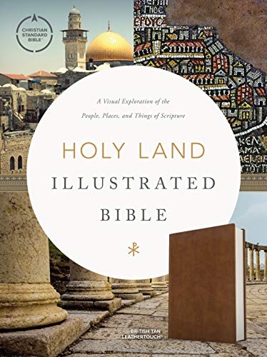 CSB Holy Land Illustrated Bible, British Tan LeatherTouchÂ®, Black Letter, Full-Color Design, Articles, Photos, Illustrations, Two Ribbon Markers, Sewn Binding, Easy-to-Read Bible Serif Type