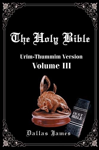 The Holy Bible: Urim-Thummim Version Volume III