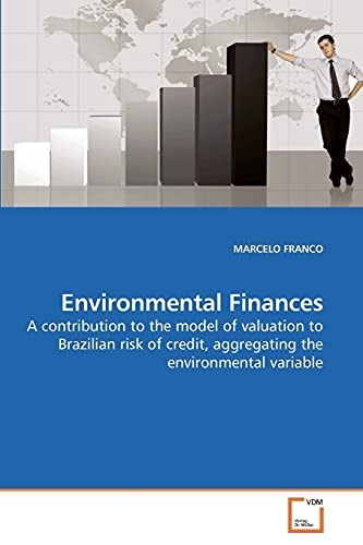 Environmental Finances: A contribution to the model of valuation to Brazilian risk of credit, aggregating the environmental variable