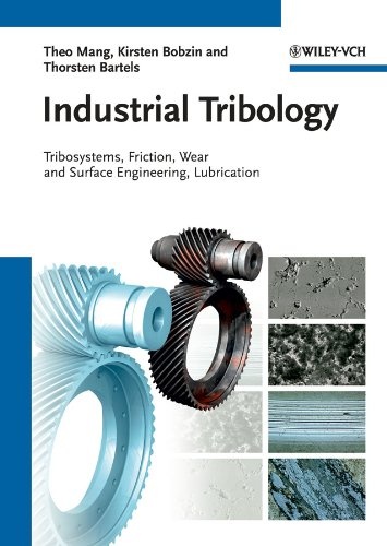 Industrial Tribology: Tribosystems, Friction, Wear and Surface Engineering, Lubrication