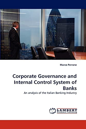 Corporate Governance and Internal Control System of Banks: An analysis of the Italian Banking Industry