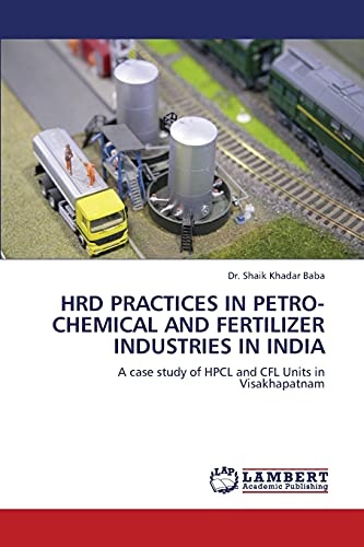 HRD PRACTICES IN PETRO-CHEMICAL AND FERTILIZER INDUSTRIES IN INDIA: A case study of HPCL and CFL Units in Visakhapatnam
