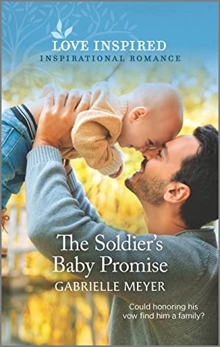 The Soldier's Baby Promise: An Uplifting Inspirational Romance (Love Inspired)