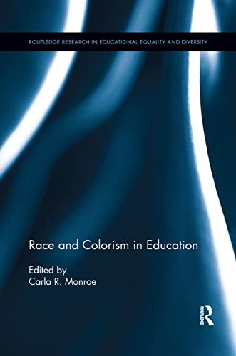 Race and Colorism in Education (Routledge Research in Educational Equality and Diversity)