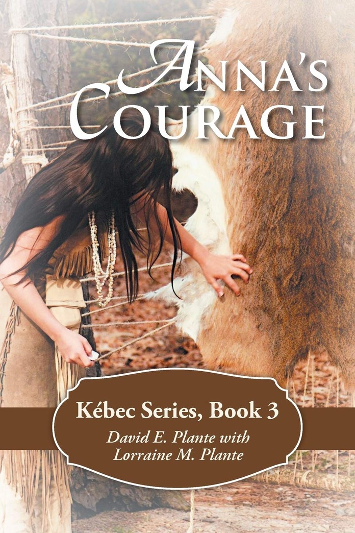Anna's Courage: Kébec Series, Book 3