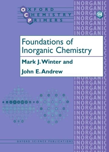 Foundations of Inorganic Chemistry (Oxford Chemistry Primers (94))