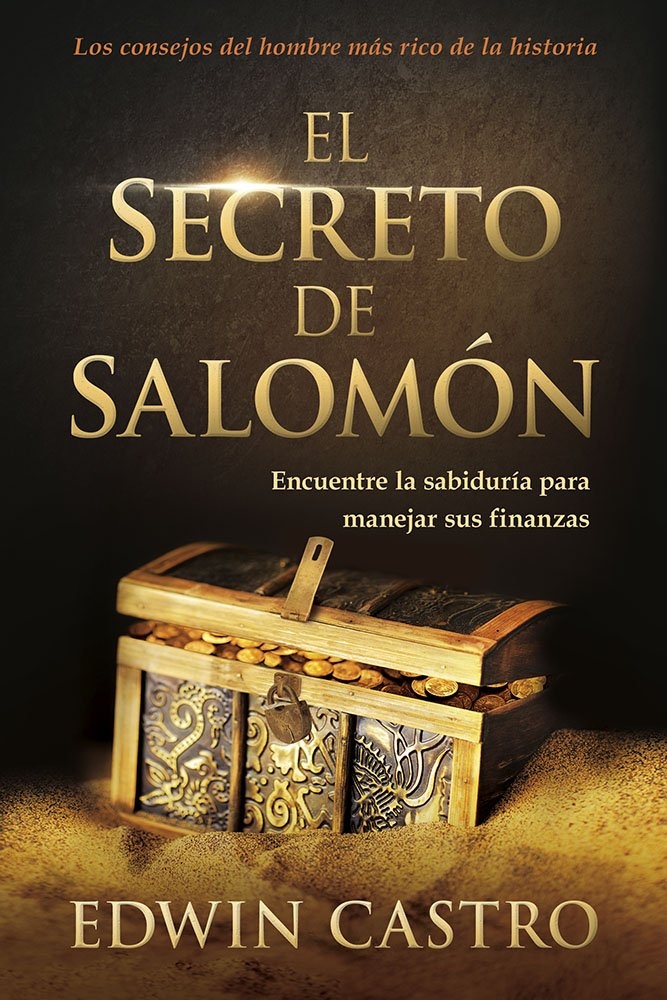 El secreto de Salomón / Solomon's Secret: Encuentre la sabiduría para manejar sus finanzas (Spanish Edition)