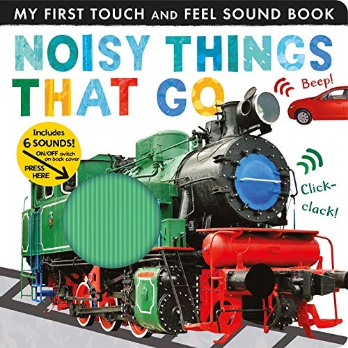 Noisy Things That Go (My First)