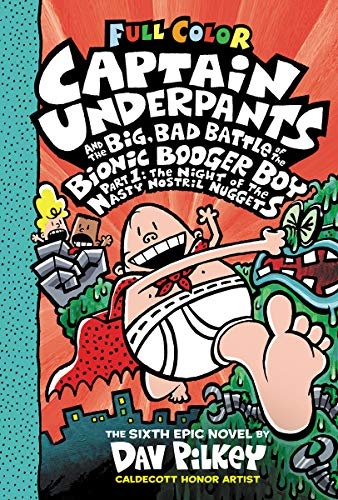 Captain Underpants and the Big, Bad Battle of the Bionic Booger Boy, Part 1: The Night of the Nasty Nostril Nuggets: Color Edition
