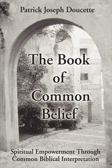 The Book of Common Belief: Spiritual Empowerment through Common Biblical Interpretation