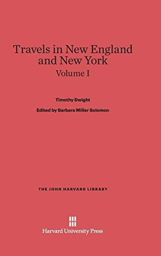 Travels in New England and New York, Volume I (John Harvard Library (Hardcover))