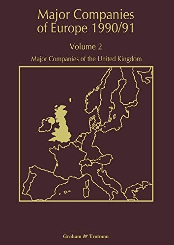 Major Companies of Europe 1990/91: Volume 2 Major Companies of the United Kingdom