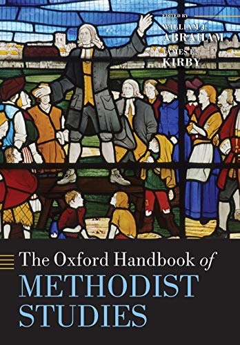 The Oxford Handbook of Methodist Studies (Oxford Handbooks)
