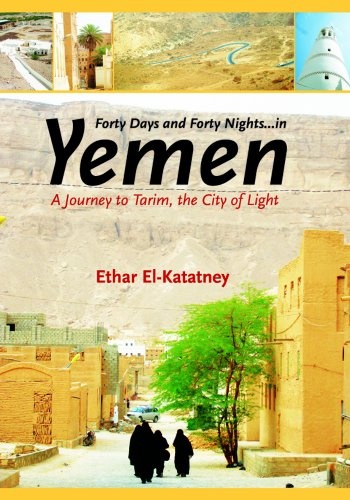 Forty Days and Forty Nights - in Yemen: A Journey to Tarim, the City of Light