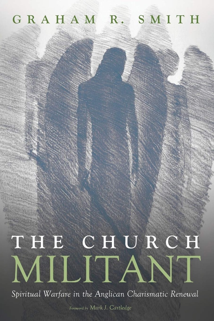 The Church Militant: Spiritual Warfare in the Anglican Charismatic Renewal