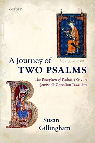 A Journey of Two Psalms: The Reception of Psalms 1 and 2 in Jewish and Christian Tradition