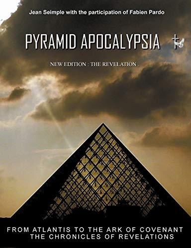 Pyramid Apocalypsia: The revelations