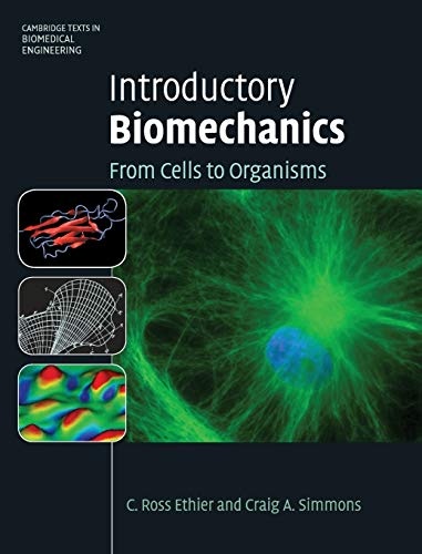 Introductory Biomechanics: From Cells to Organisms (Cambridge Texts in Biomedical Engineering)