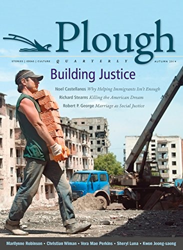Plough Quarterly No. 2: Building Justice
