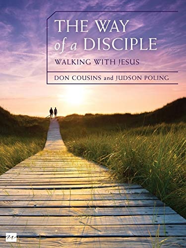 The Way of a Disciple: Walking with Jesus: How to Walk with God, Live His Word, Contribute to His Work, and Make a Difference in the World (Walking with God Series)
