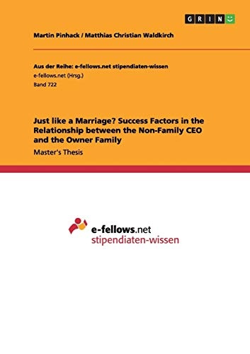 Just like a Marriage? Success Factors in the Relationship between the Non-Family CEO and the Owner Family