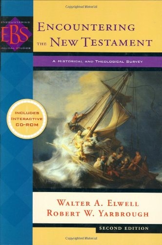Encountering the New Testament: A Historical and Theological Survey (Encountering Biblical Studies)