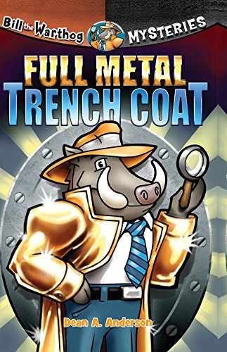 Full Metal Trench Coat (Bill the Warthog Mysteries)