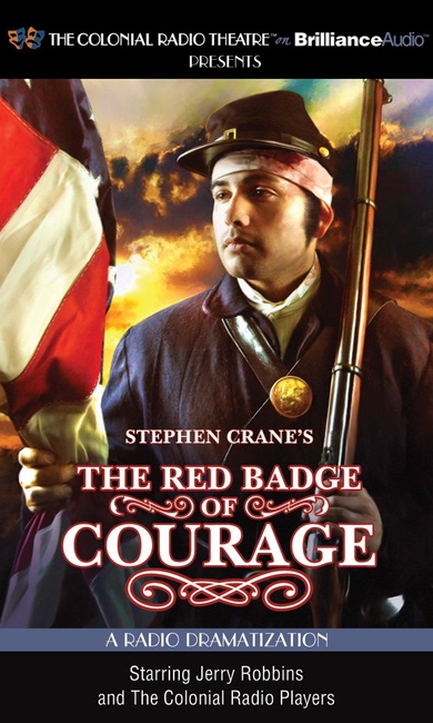 Stephen Crane's The Red Badge of Courage: A Radio Dramatization