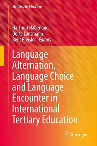 Language Alternation, Language Choice and Language Encounter in International Tertiary Education (Multilingual Education)
