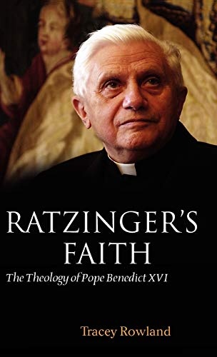 Ratzinger's Faith: The Theology of Pope Benedict XVI