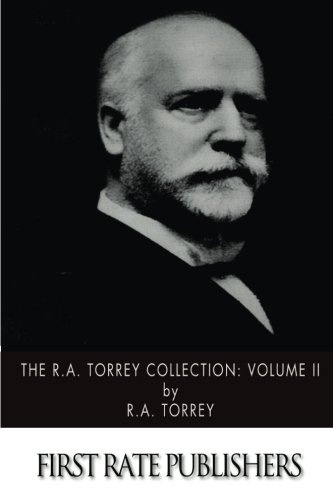 The R.A. Torrey Collection: Volume II