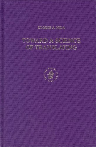 Toward a Science of Translating: With Special Reference to Principles and Procedures Involved in Bible Translating (Second Edition)