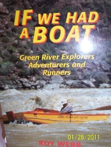 If We Had a Boat: Green River Explorers, Adventurers and Runners (Bonneville Books)
