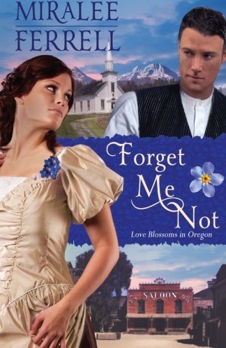Forget Me Not (Love Blossoms in Oregon)