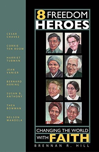 8 Freedom Heroes: Changing the World With Faith