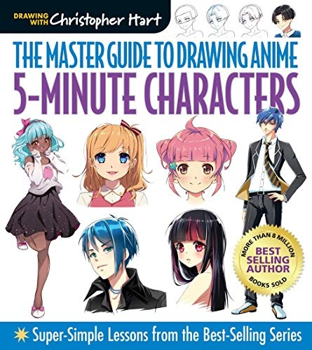 Master Guide to Drawing Anime: 5-Minute Characters: Super-Simple Lessons from the Best-Selling Series