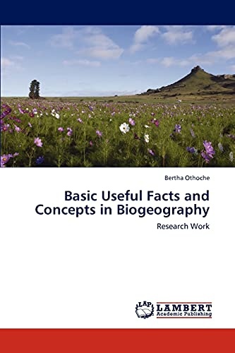 Basic Useful Facts and Concepts in Biogeography: Research Work