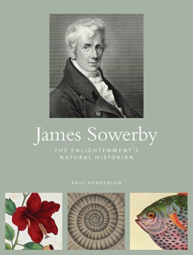 James Sowerby: The Enlightenment's Natural Historian