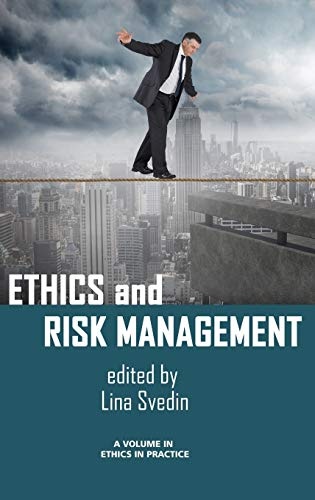 Ethics and Risk Management (HC) (Ethics in Practice)