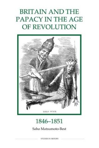 Britain and the Papacy in the Age of Revolution, 1846-1851