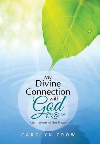 My Divine Connection with God: Meditations of the Heart