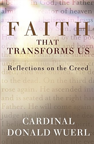 Faith That Transforms Us: Reflections on the Creed