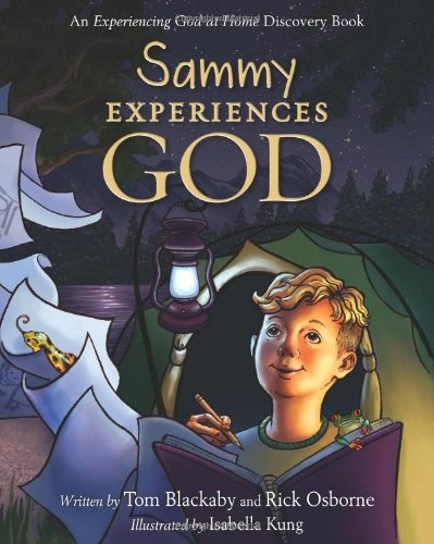 Sammy Experiences God: An Experiencing God at Home Storybook