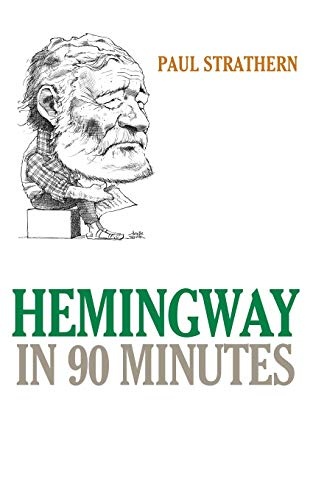 Hemingway in 90 Minutes (Great Writers in 90 Minutes Series)