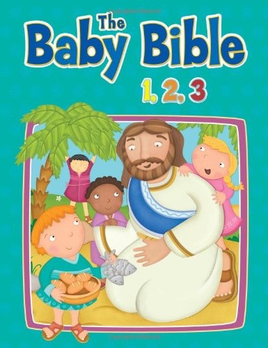 The Baby Bible 1,2,3 (The Baby Bible Series)