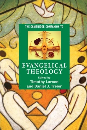 The Cambridge Companion to Evangelical Theology (Cambridge Companions to Religion)